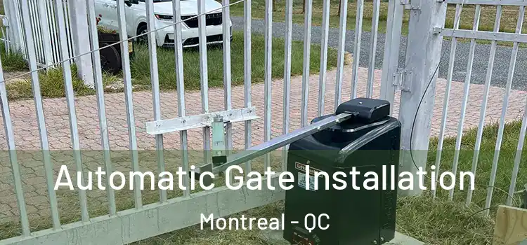 Automatic Gate Installation Montreal - QC