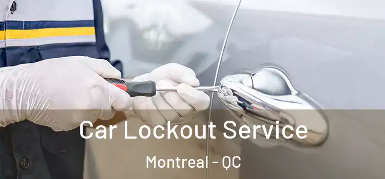 Car Lockout Service Montreal - QC