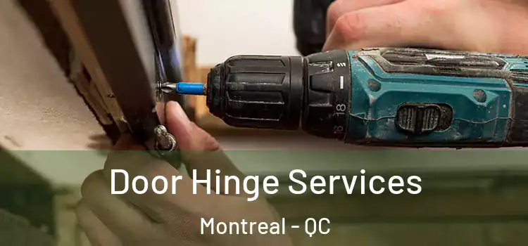 Door Hinge Services Montreal - QC