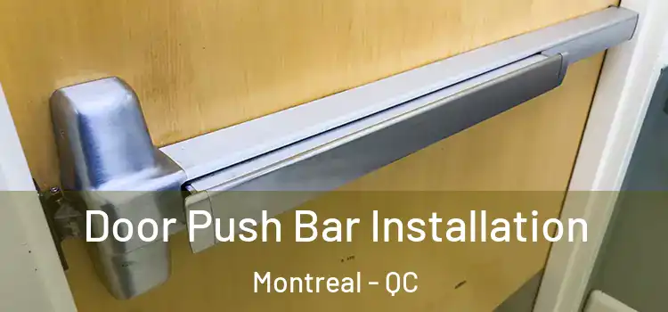  Door Push Bar Installation Montreal - QC