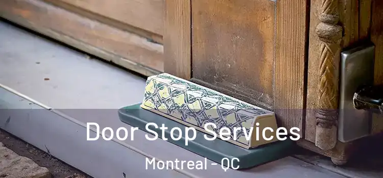  Door Stop Services Montreal - QC