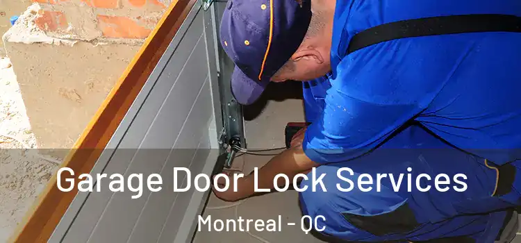  Garage Door Lock Services Montreal - QC
