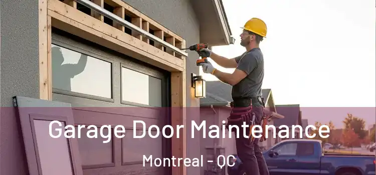 Garage Door Maintenance Montreal - QC