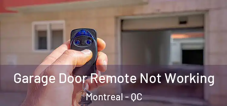  Garage Door Remote Not Working Montreal - QC