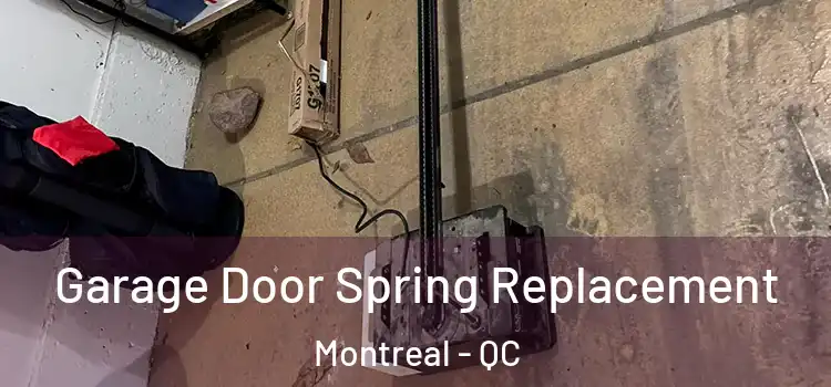  Garage Door Spring Replacement Montreal - QC
