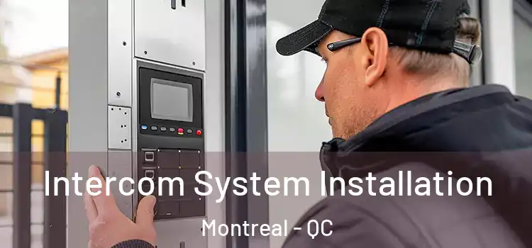 Intercom System Installation Montreal - QC