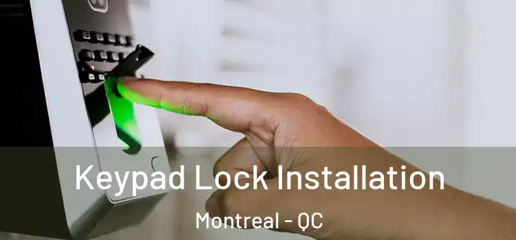 Keypad Lock Installation Montreal - QC