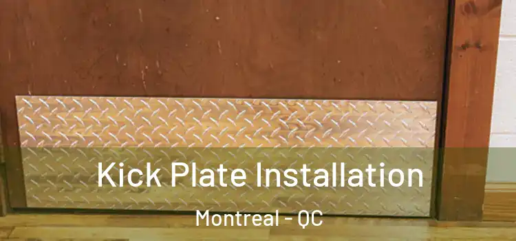 Kick Plate Installation Montreal - QC