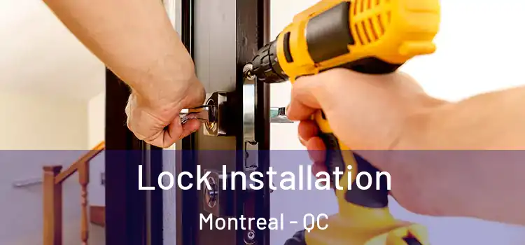  Lock Installation Montreal - QC