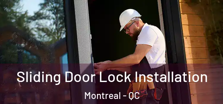 Sliding Door Lock Installation Montreal - QC
